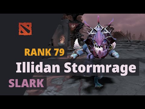 Illidan Stormrage (Rank 79) plays Slark Dota 2 Full Game
