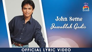 Download lagu John Seme - Jawablah Gadis mp3