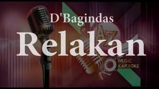 Download lagu D'bagindas - Relakan (KARAOKE) mp3