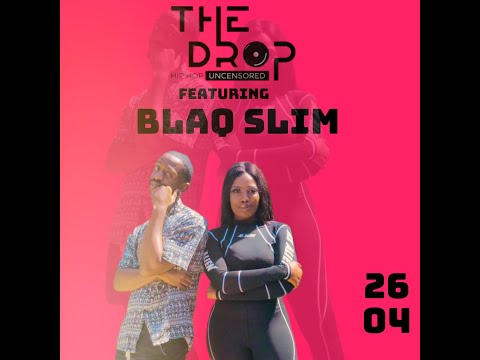 THE DROP EPISODE 30: BLAQ SLIM
