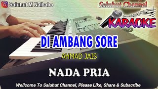 Download lagu DI AMBANG SORE ll KARAOKE MELAYU ll AHMAD JAIS ll NADA PRIA CIS=DO mp3 Download lagu DI AMBANG SORE ll KARAOKE MELAYU ll AHMAD JAIS ll NADA PRIA CIS=DO mp3