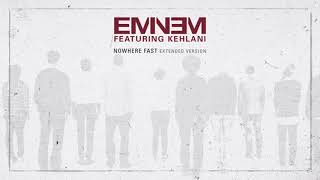 Eminem - Nowhere fast (ft. Kehlani) [extended version]