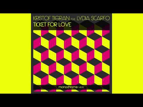 Kristof Tigran feat. Lydia Scarfo - Ticket For Love - Original Mix