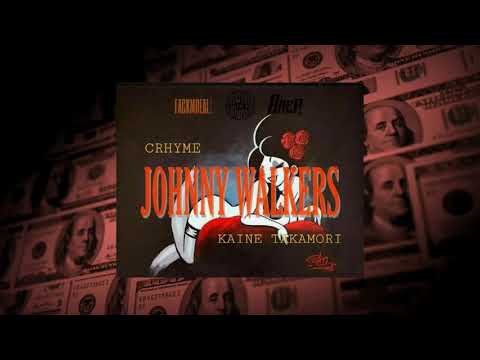 Crhyme Aye'dehart - Johnny walkers (Feat. Kaine takamori) (Prod by Calabeatpenge)