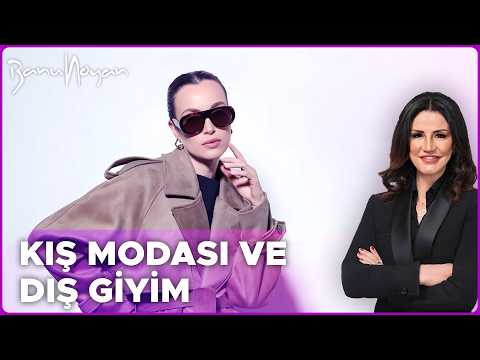 Banu Noyan’dan Kış Modası Dersi | En Moda