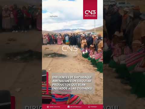 Dirigentes campesinos de Sapahaqui amenazan con decomisar productos que sean enviados a las ciudades