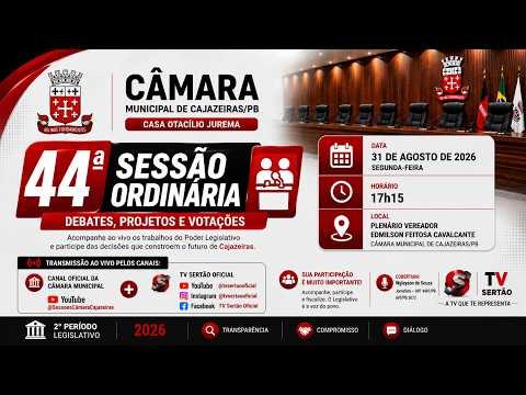 🔴 AO VIVO | 44ª SESSÃO ORDINÁRIA DA CÂMARA DE CAJAZEIRAS | DEBATES, PROJETOS E VOTAÇÕES