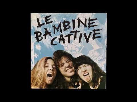 I'll Cut My Trousers - Le Bambine Cattive