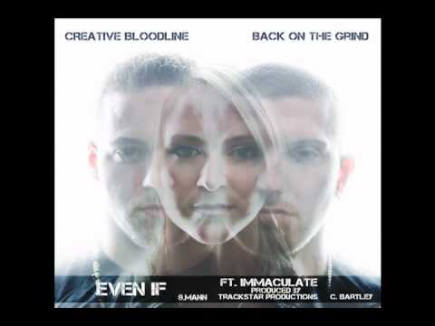 Creative Bloodline - EVEN IF Ft. Immaculate *NEW2012*