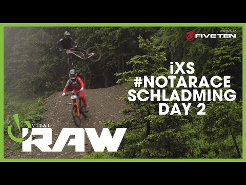 VITAL RAW - SCHLADMING #NotARace - iXS Test Session Day 2