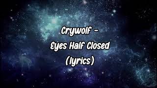 Download lagu Crywolf - Eyes Half Closed (lyrics) mp3 Download lagu Crywolf - Eyes Half Closed (lyrics) mp3