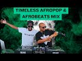Timeless AfroPop Afrobeats Mix Burna Boy Davido Wizkid More The Vibe Room Vol 3