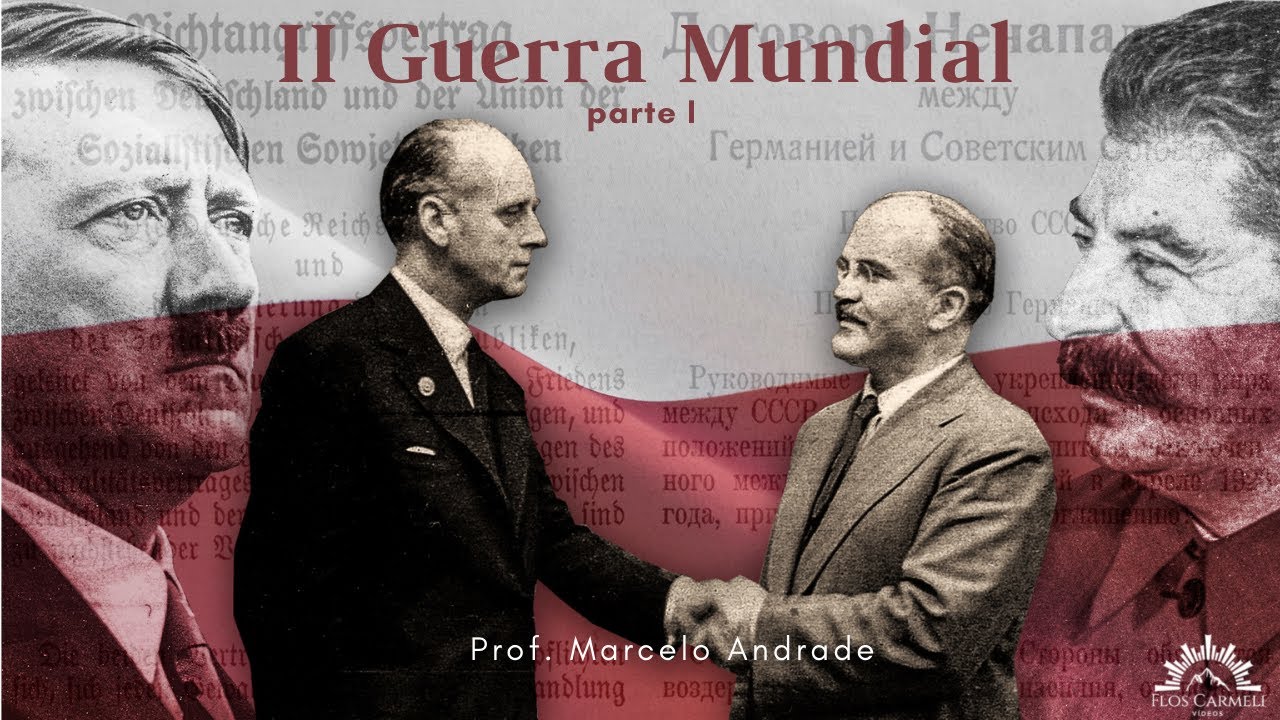 A Segunda Guerra Mundial (parte I) - Prof. Marcelo Andrade