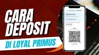 Cara Deposit di Broker Loyal Primus Khusus Pemula 2026