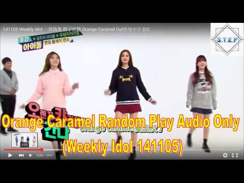 Orange Caramel Random Play - Weekly Idol 141105(Au