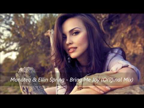 Monoteq & Ellin Spring  -  Bring Me Joy (Original Mix)