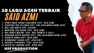 Download lagu 10 Lagu Aceh terbaik ' SAID AZMI '  Full album Legendaris Aceh mp3