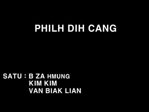 Philh Dih Cang - B Za Hmung, Kim Kim, Van Biak Lian Lyric