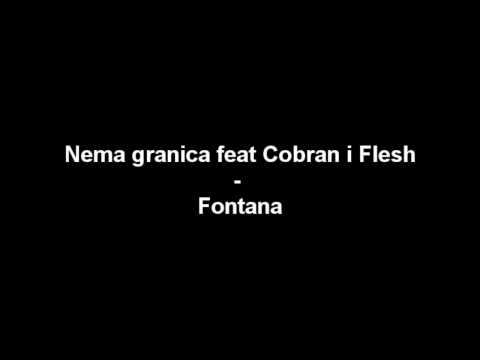 Nema granica feat Cobran i Flesh - Fontana