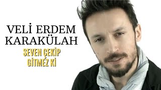 Veli Erdem Karakülah & Mustafa Taş (Düet) - Seven Çekip Gitmezki