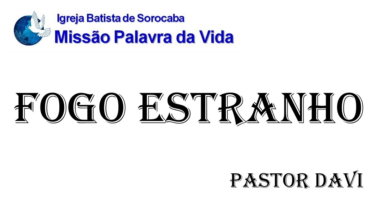 Fogo Estranho(Sobre Adoração Egocêntrica)