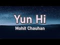 Yun Hi Mohit Chauhan Lyrics