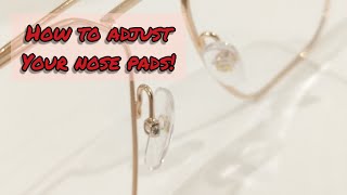 My Nose Hurts! Adjusting Nose Pads On Your Glasses 2.0