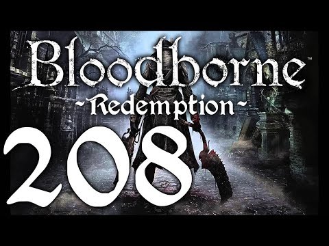 Bloodborne : The Redemption Run pt208 - NG+ Run! Father Gascoigne HYPE!
