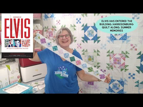 Elvis has entered the Building, Fat Eighths, Harrisonburg Quilt Along, Summer Memories