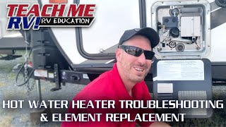Hot Water Heater Troubleshooting & Element Replacement | Teach Me RV!