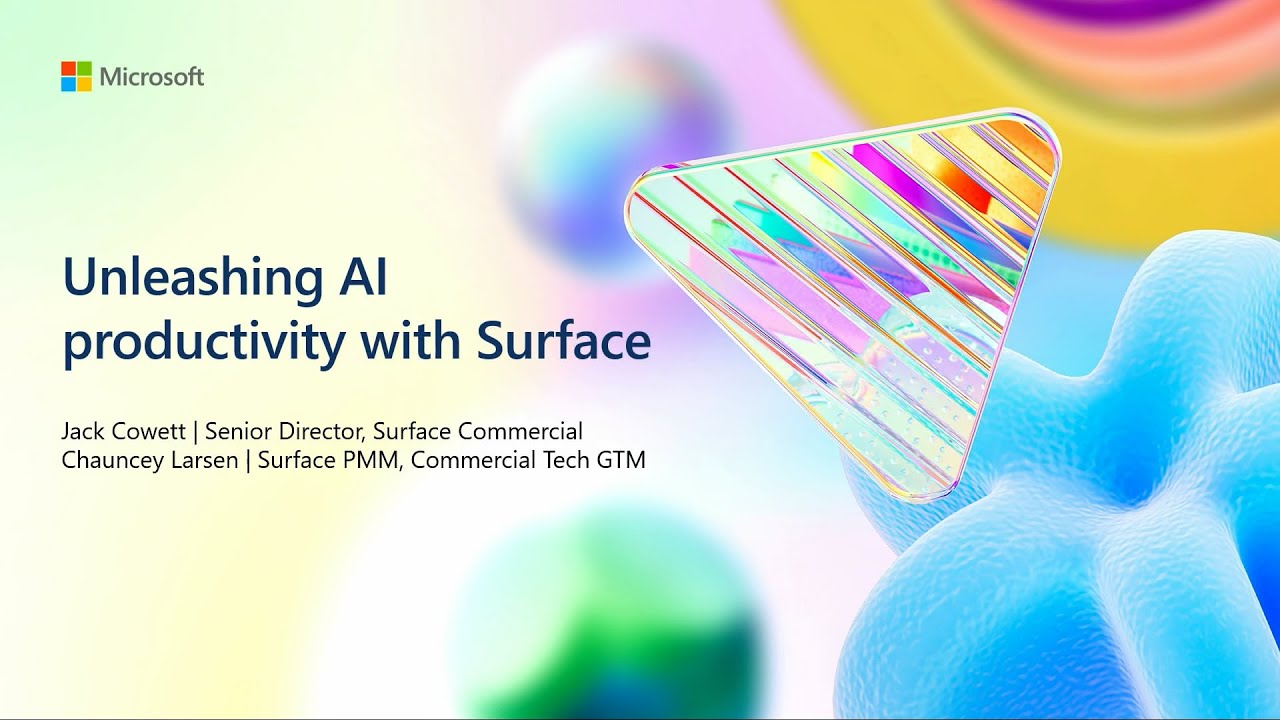Unleashing AI productivity with Surface | BRK294