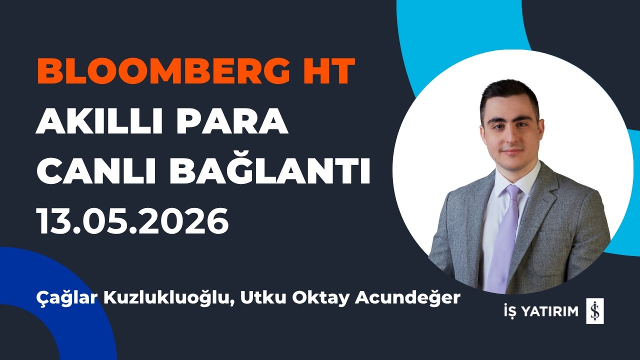 BLOOMBERG HT: AKILLI PARA - 13.05.2026 - UTKU OKTAY ACUNDEĞER - CANLI BAĞLANTI