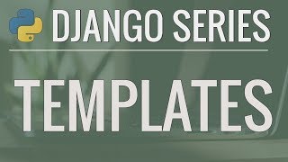  - Python Django Tutorial: Full-Featured Web App Part 3 - Templates