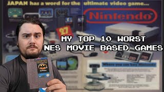 My Top 10 Worst NES Games (Based on Movies)