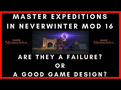 Master Expeditions In Neverwinter Mod 16 - Overrated or Not?