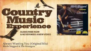 Merle Haggard &amp; The Strangers - Always Wanting You - Original Mix - Country Music Experience
