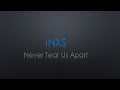 INXS Never Tear Us Apart Lyrics
