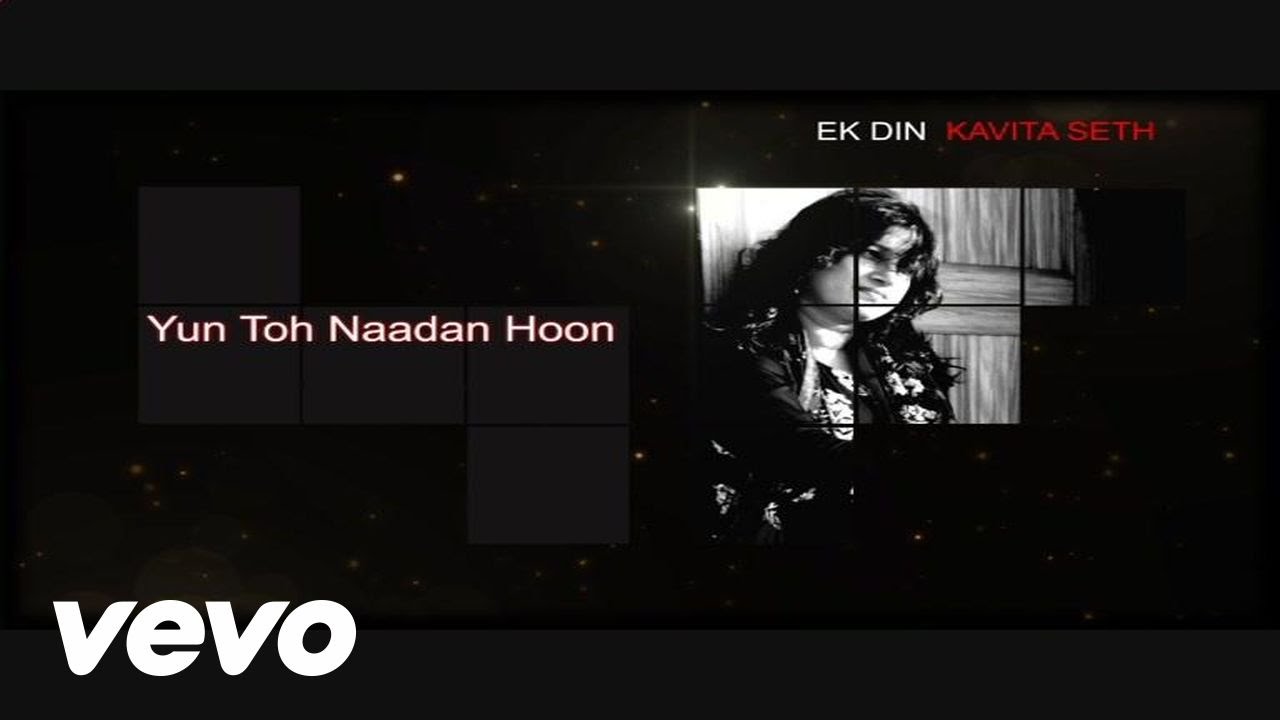 Yun To Naadan Lyrics | Ek Din (Album) | Kavita Seth | Kavita Seth