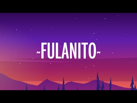 Becky G, El Alfa - Fulanito (Letra/Lyrics)