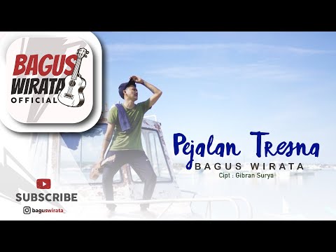Pejalan Tresna - Bagus Wirata