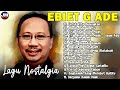 Lagu Terbaik Ebiet G Ade Sepanjang Masa I Lagu Populer Indonesia Untuk Kita Renungkan
