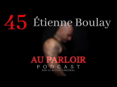 Épisode 45 Étienne Boulay   Football, Succès, Célébrité, Party, Consommation, Tentative  de suicide