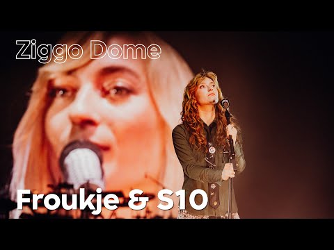 Froukje & S10 - live in Ziggo Dome