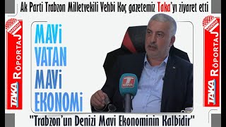 AK Parti Milletvekili Vehbi Koç’tan Trabzon Ziyareti: Fındık ve Hafif 