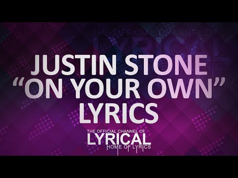Justin Stone - On Your Own (Prod. Felonely) Lyrics