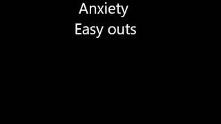 Easy Outs- Anxiety