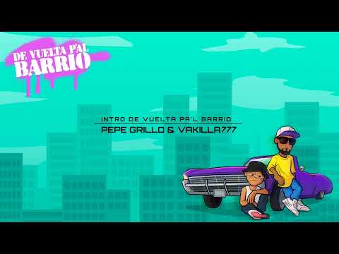 PEPEGRILLO X VAKILLA777 "AFRONTERRAP"- INTRO DE VUELTA PA'L BARRIO