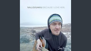 Nalligigakku (Because I Love Her) Music Video
