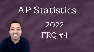 2022 AP Statistics Free Response #4