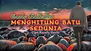 Download lagu Menghitung batu sedunia - Gaols Naibaho ( Lyrik Video Geraldyku ) mp3